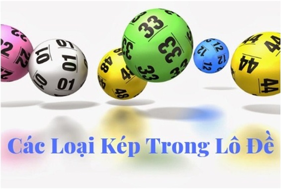 các loại kép trong lô đề chotlo3s.com