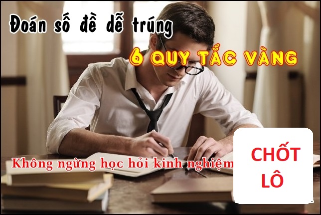 Đoán số đề dễ trúng với 6 quy tắc chotlo3s.com