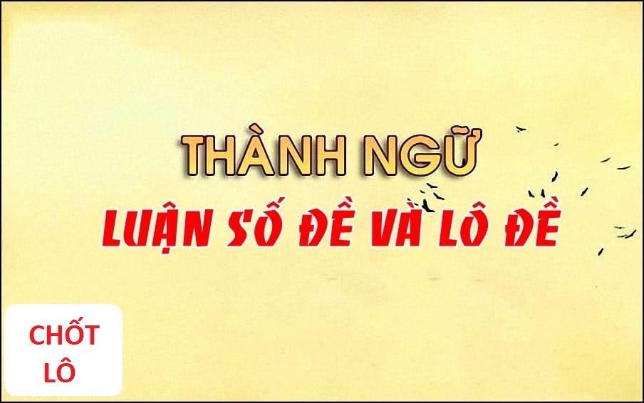 Từ thành ngữ đến … số đề chotlo3s.com