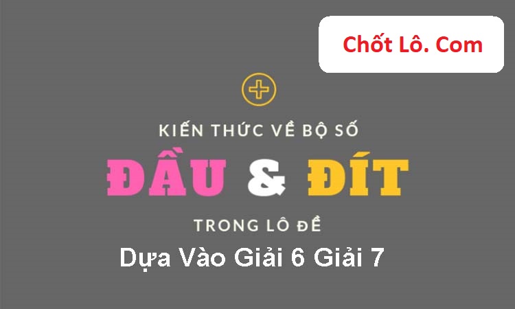 Cách Ghép Số Bắt Lô Trùng Đầu Đít Dựa Vào Giải 6 Giải 7 chốt lô .com