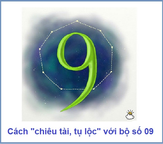 Cách chiêu tài, tụ lộc với bộ số 09 cùng chotlo3s.com