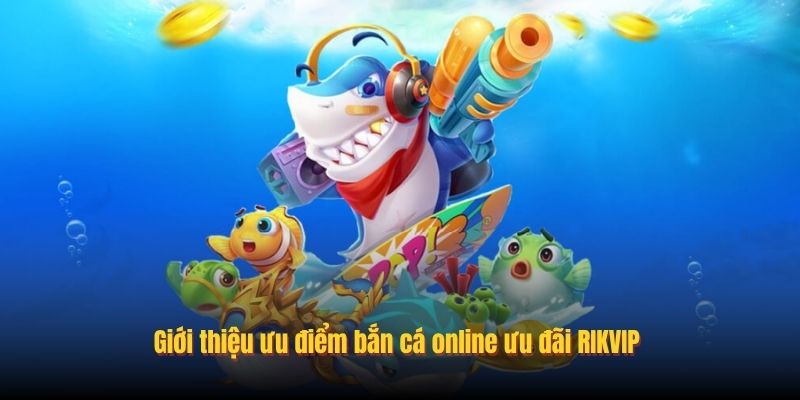 ban-ca-online-uu-dai