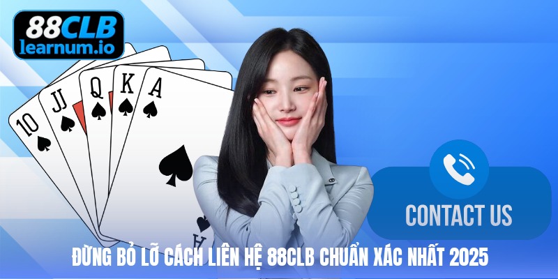 dung-bo-lo-cach-lien-he-88clb