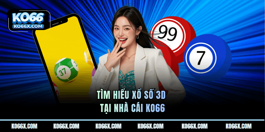 tim-hieu-xo-so-3d-ko66