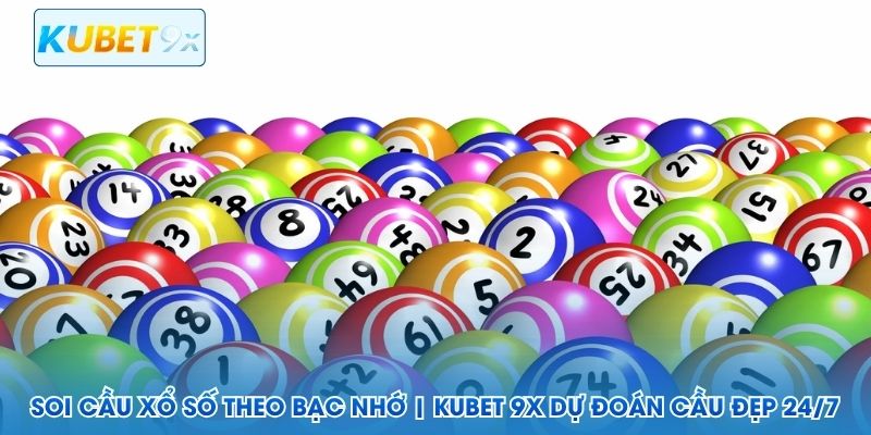 Tuyệt kỹ soi cầu xổ số theo bạc nhớ từ dữ liệu