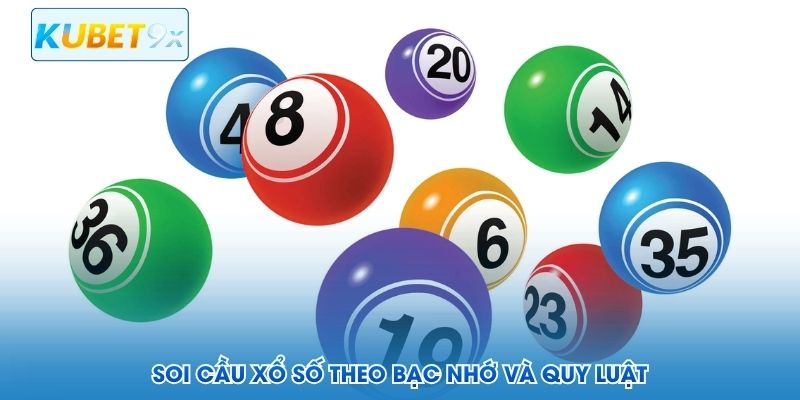 Soi cầu xổ số theo bạc nhớ v&agrave; quy luật