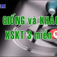 So sánh điểm giống và khác nhau của xổ số truyền thống 3 miền