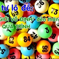 Đầu tư lô đề: Từ “biên giới vô định” đến thành công là cả quá trình!
