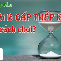 Nuôi lô gấp thếp là gì và cách chơi như thế nào?