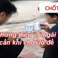 Con Gái Cần Khi Chơi Lô Đề chotlo3s.com Cần Biết Điều Này