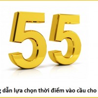 Hướng dẫn lựa chọn thời điểm vào cầu cho kép 55