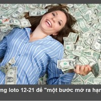 Dự thưởng loto 12-21 để một bước mở ra hạnh phúc
