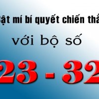 Bật mí bí quyết giành chiến thắng với bộ số 23-32