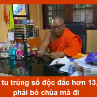 Thầy tu phải bỏ chùa mà đi vì trúng số độc đắc hơn 13,5 tỷ 