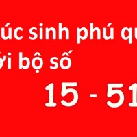 Phúc sinh phú quý với bộ số 15-51