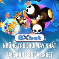 Bắn Cá 8xbet - Trải Nghiệm Đại Dương Xanh Siêu Hấp Dẫn